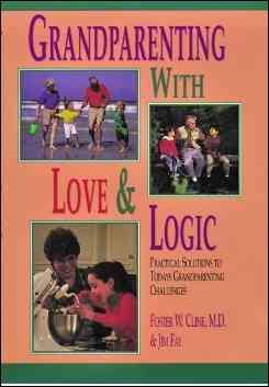 Grandparenting With Love & Logic: Practical Solutions to Today's Grandparenting Challenges Grandpar cover