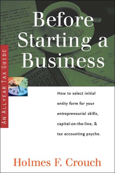 Before Starting a Business: How to Select Initial Entity Form for Your Entrepreneurial Skills, Capital-on-the-line, & Tax Accounting Psyche (200: Investors & Businesses)
