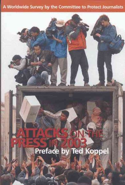 Attacks on the Press in 2003: A Worldwide Survey by the Committee to Protect Journalists cover