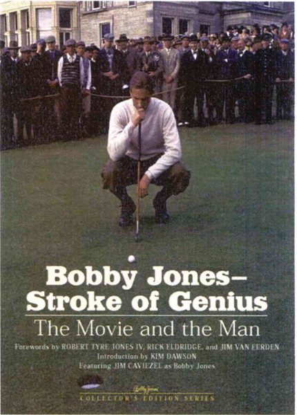 Bobby Jones--Stroke of Genius: The Movie and the Man (Newmarket Pictorial Moviebooks (British American Publishing))