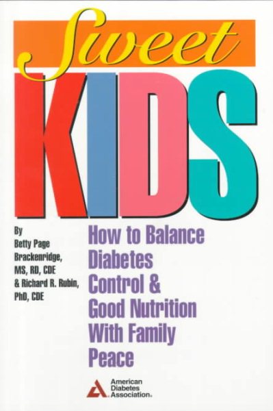 Sweet Kids: How to Balance Diabetes Control and Good Nutrition With Family Peace cover