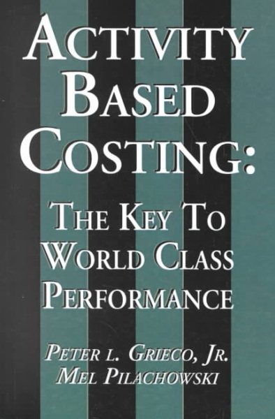 Activity Based Costing: The Key to World Class Performance cover