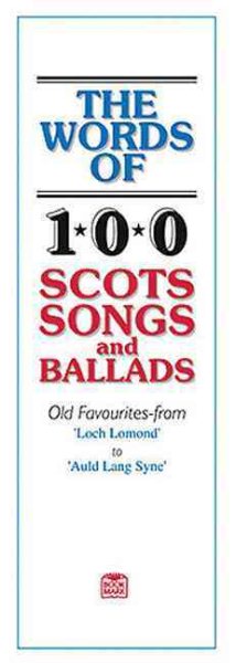 The Words Of 100 Scots Songs And Ballads (Vocal Songbooks)