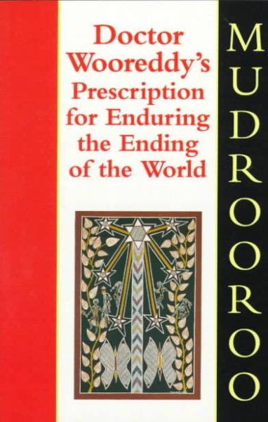 DOCTOR WOOREDDY'S PRESCRIPTION FOR ENDURING THE ENDING OF THE WORLD cover
