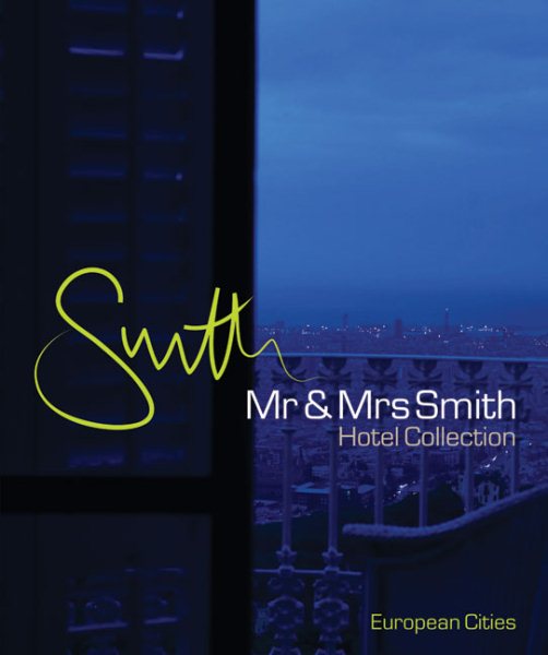 Mr & Mrs Smith Hotel Collection: European Cities cover