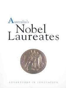Australia's Nobel Laureates. Adventures in Innovation cover