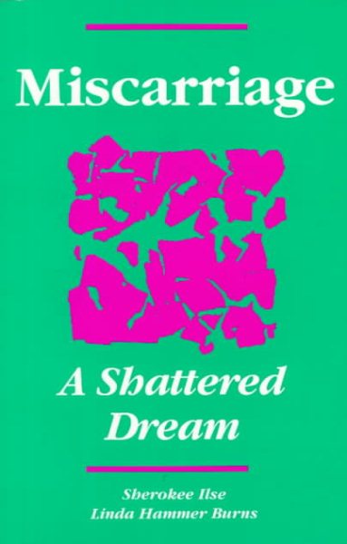 Miscarriage: A Shattered Dream cover