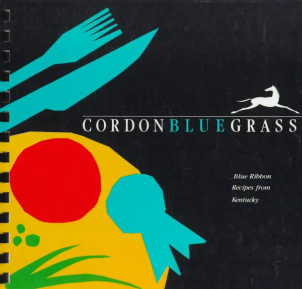 Cordonbluegrass: Blue Ribbon Recipes from Kentucky cover