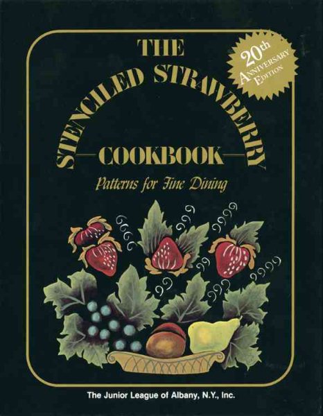The Stenciled Strawberry Cookbook: Patterns for Fine Dining cover
