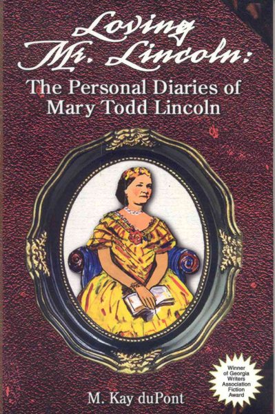 Loving Mr. Lincoln: The Personal Diaries of Mary Todd Lincoln cover