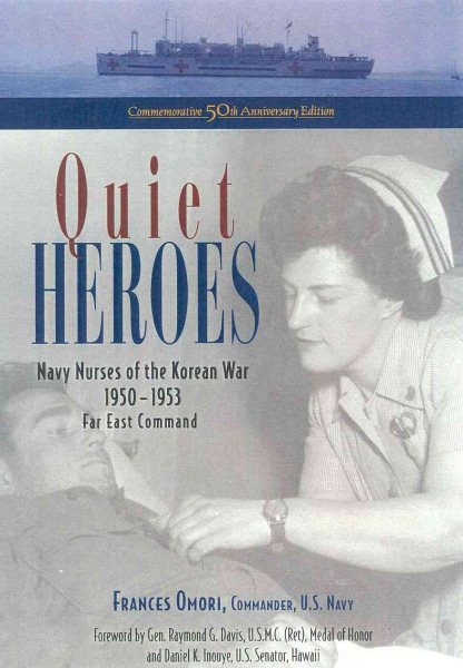 Quiet Heroes: Navy Nurses of the Korean War 1950-1953