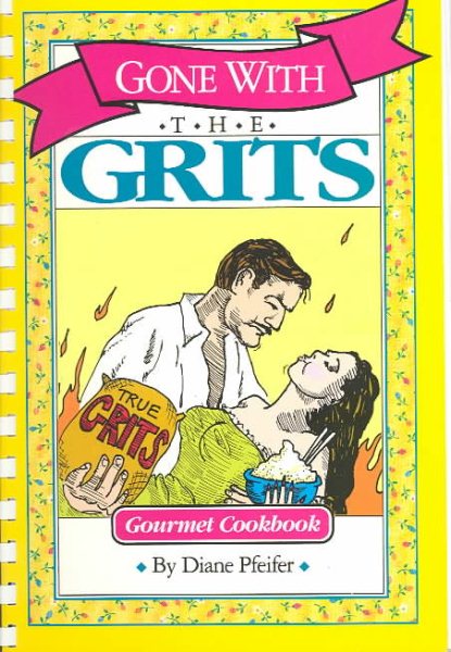 Gone With the Grits: Grits Cookbook cover