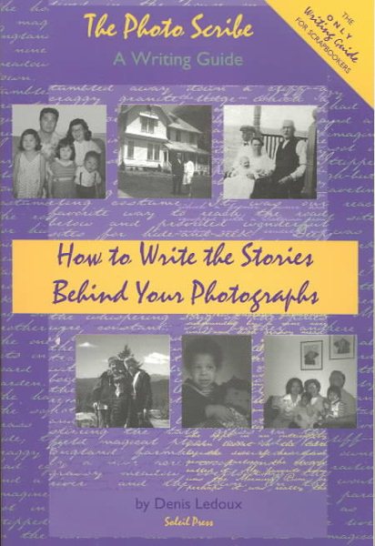 The Photo Scribe: A Writing Guide / How to Write the Stories Behind Your Photographs