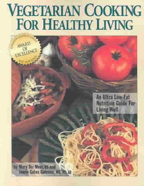 Vegetarian Cooking for Healthy Living : An Ultra Low-Fat Nutrition Guide for Living Well cover