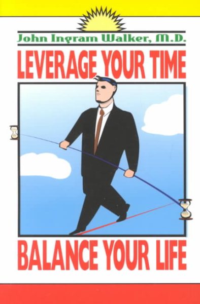 Leverage Your Time: Balance Your Life cover