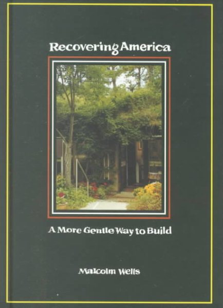 Recovering America : A More Gentle Way to Build