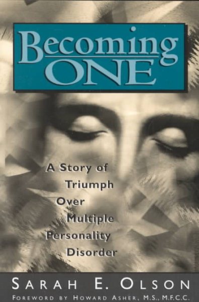 Becoming One: A Story of Triumph Over Multiple Personality Disorder cover