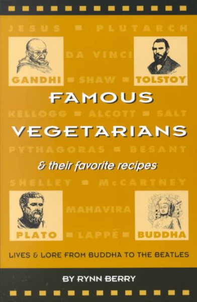 Famous Vegetarians and Their Favorite Recipes: Lives and Lore from Buddha to the Beatles cover