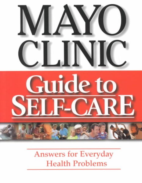 Mayo Clinic Guide to Self-Care: Answers for Everyday Health Problems cover
