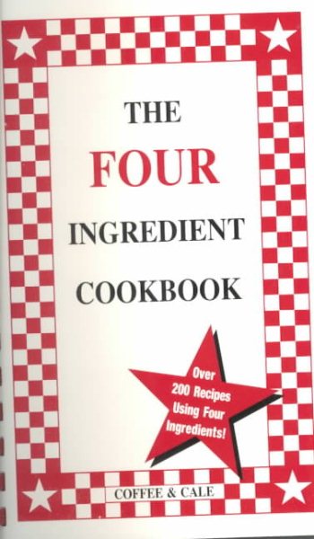 The Four Ingredient Cookbook (Vol. I) cover