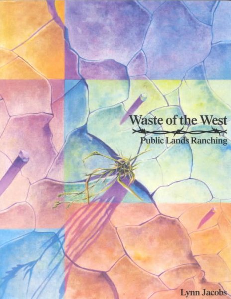 Waste of the West: Public Lands Ranching cover
