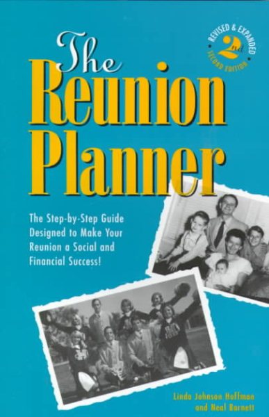 The Reunion Planner: The Step-By-Step Guide Designed to Make Your Reunion a Social and Financial Success! Second Edition cover