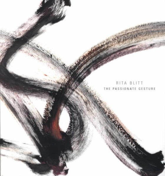 Rita Blitt : The Passionate Gesture