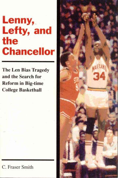 Lenny, Lefty, and the Chancellor: The Len Bias Tragedy and the Search for Reform in Big-Time College Basketball cover