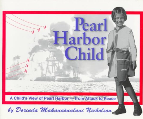 Pearl Harbor Child : A Child's View of Pearl Harbor From Attack to Peace cover