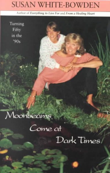 Moonbeams Come at Dark Times: Turning 50 in the 90's cover