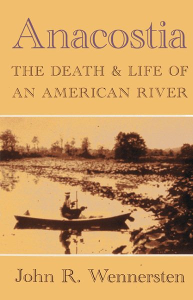 Anacostia: The Death and Life of an American River cover