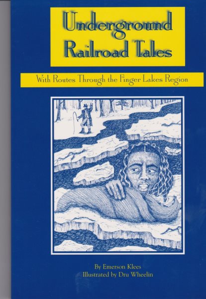 Underground Railroad Tales: With Routes Through the Finger Lakes Region