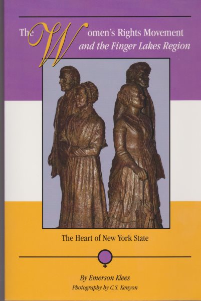 The Women's Rights Movement and the Finger Lakes Region: The Heart of New York State cover