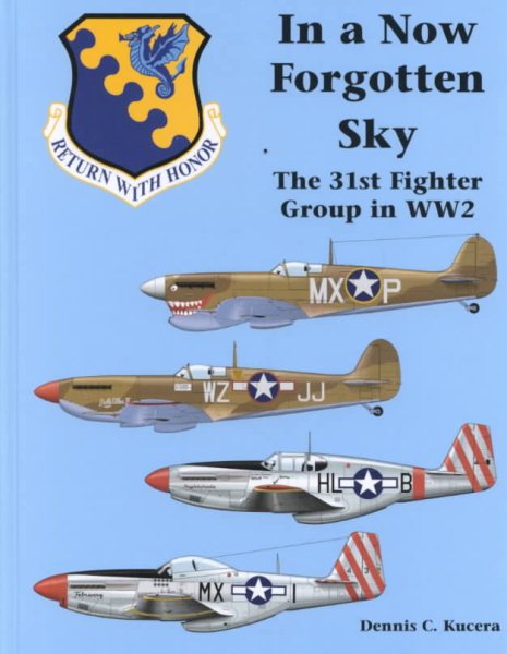 In a Now Forgotten Sky: The History of the 31st Fighter Group in World War II cover