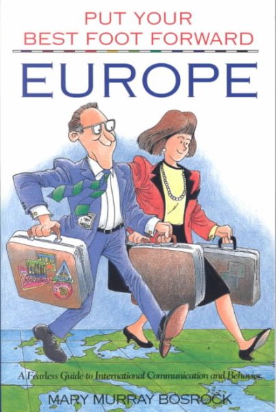 Europe: A Fearless Guide to International Communication and Behavior (Put Your Best Foot Foward, Vol. 1) cover