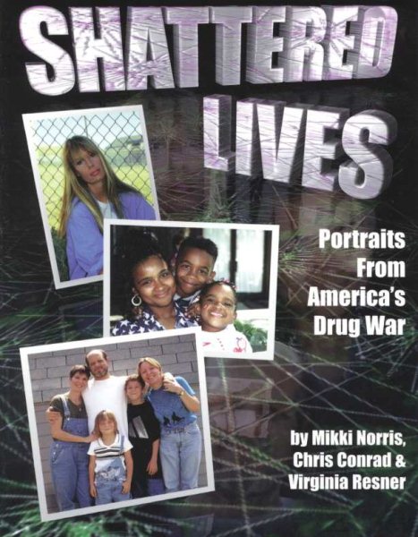 Shattered Lives: Portraits from America's Drug War
