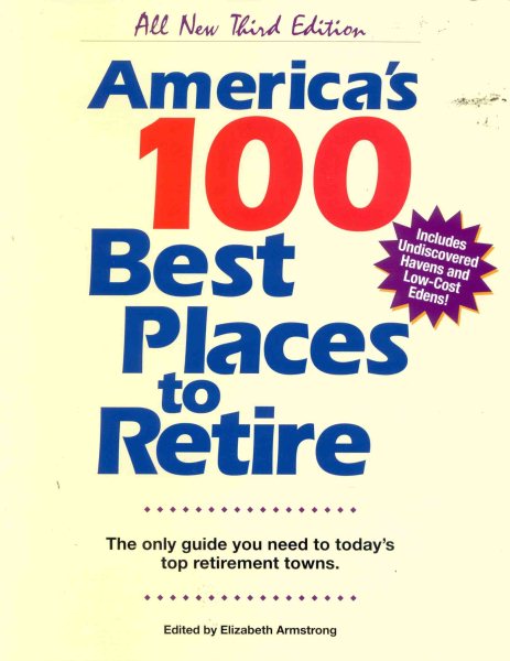 America's 100 Best Places to Retire: The Only Guide You Need to Today's Top Retirement Towns cover
