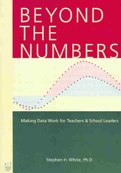 Beyond the Numbers: Making Data Work for Teachers & School Leaders cover