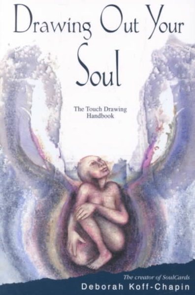 Drawing Out Your Soul: The Touch Drawing Handbook cover