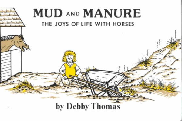 Mud and Manure-The Joys of Life With Horses