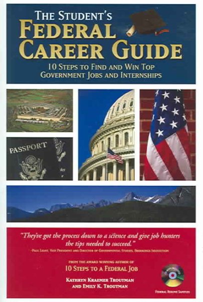 The Student's Federal Career Guide: 10 Steps to Find and Win Top Government Jobs and Internships(Book+CD)