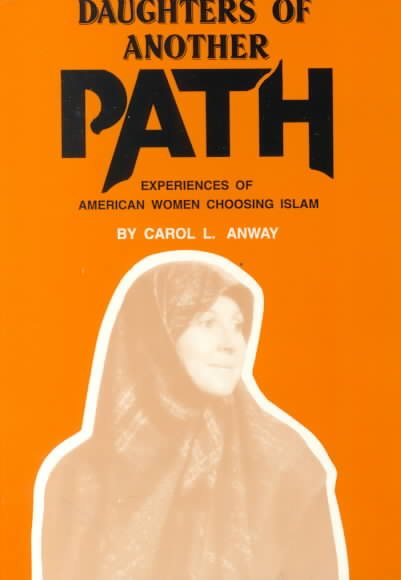 Daughters of Another Path: Experiences of American Women Choosing Islam cover