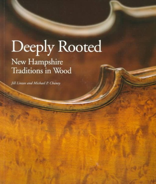 Deeply Rooted: New Hampshire Traditions in Wood cover