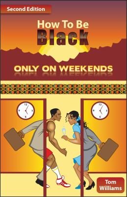 How To Be Black Only On Weekends: 2nd Edition cover