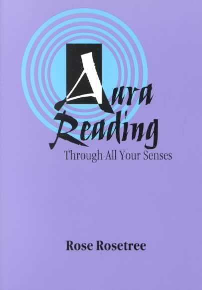 Aura Reading Through All Your Senses: Celestial Perception Made Practical cover