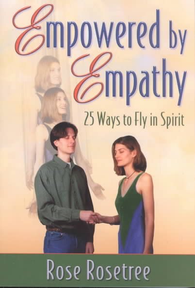 Empowered by Empathy : 25 Ways to Fly in Spirit