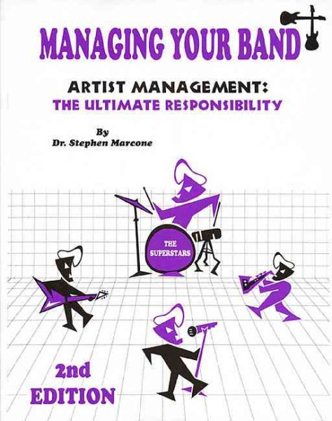Managing Your Band: Artist Management: The Ultimate Responsibility cover