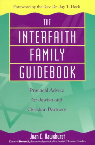 The Interfaith Family Guidebook: Practical Advice for Jewish and Christian Partners cover