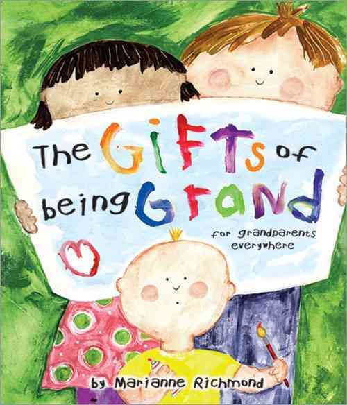 The Gifts of Being Grand: For Grandparents Everywhere (Marianne Richmond) cover