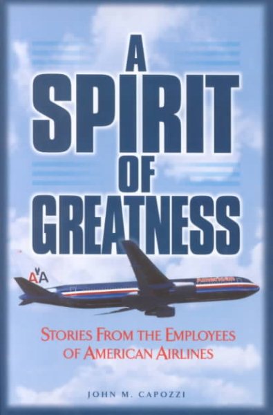 A Spirit of Greatness: Stories from the Employees of American Airlines cover